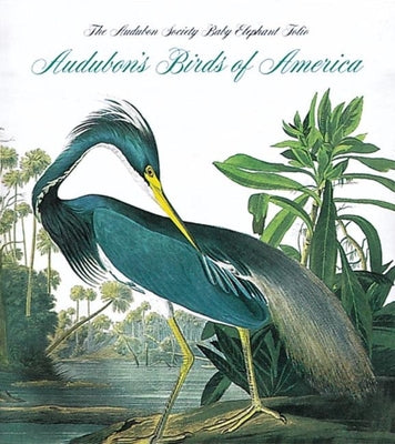 Audubon's Birds of America: The National Audubon Society Baby Elephant Folio (Tiny Folio) by Peterson, Roger Troy