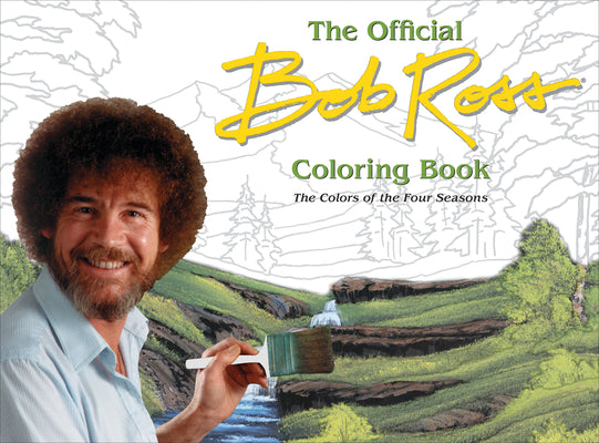 The Official Bob Ross Coloring Book: The Colors of the Four Seasons by Ross, Bob