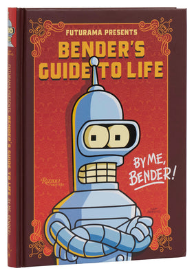 Futurama Presents: Bender's Guide to Life: By Me, Bender! by Groening, Matt