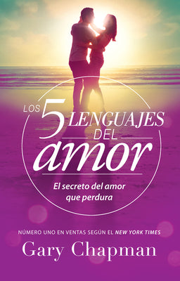 Los 5 Lenguajes del Amor: El Secreto del Amor Que Perdura by Chapman, Gary