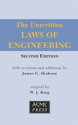 The Unwritten Laws of Engineering by Skakoon, James G.