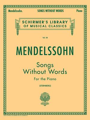 Songs Without Words: Schirmer Library of Classics Volume 58 Piano Solo by Mendelssohn, Felix