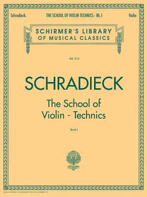 School of Violin Technics - Book 1: Schirmer Library of Classics Volume 515 by Schradieck, Henry