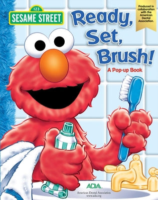Sesame Street Ready, Set, Brush! a Pop-Up Book by Sesame Street