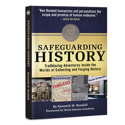 Safeguarding History: Trailblazing Adventures Inside the Worlds of Collecting and Forging History by Rendell, Kenneth