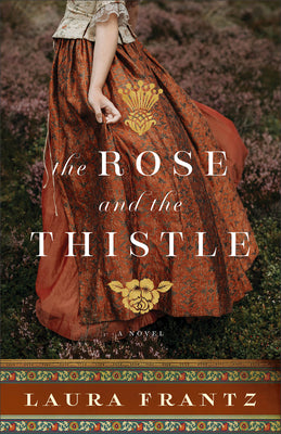 The Rose and the Thistle by Frantz, Laura