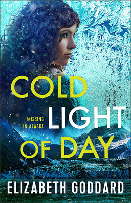 Cold Light of Day by Goddard, Elizabeth
