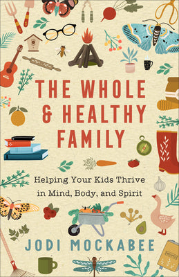 Whole and Healthy Family by Mockabee, Jodi
