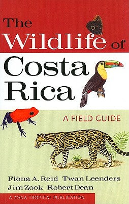 The Wildlife of Costa Rica: A Field Guide by Reid, Fiona A.