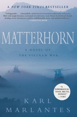 Matterhorn: A Novel of the Vietnam War by Marlantes, Karl