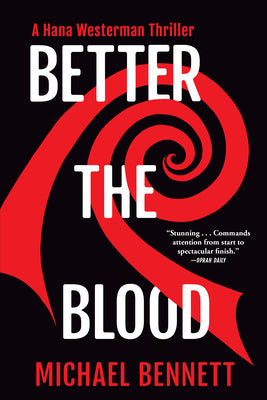 Better the Blood: A Hana Westerman Thriller by Bennett, Michael