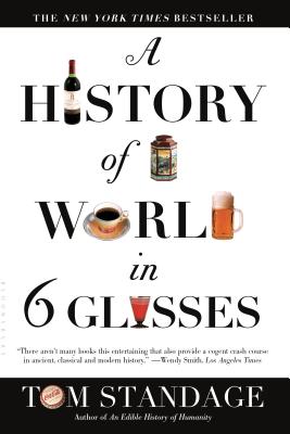 A History of the World in 6 Glasses by Standage, Tom