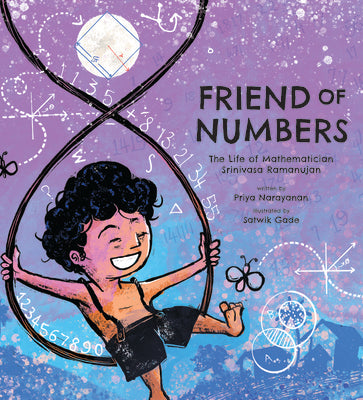 Friend of Numbers: The Life of Mathematician Srinivasa Ramanujan by Narayanan, Priya