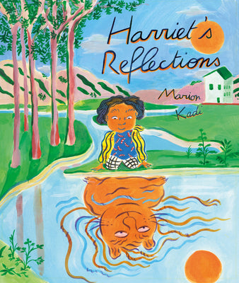 Harriet's Reflections by Kadi, Marion