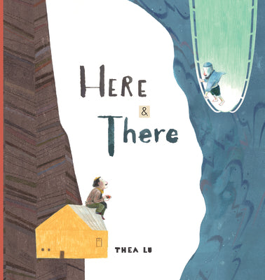 Here and There by Lu, Thea