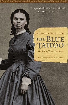 The Blue Tattoo: The Life of Olive Oatman by Mifflin, Margot