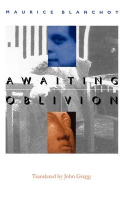 Awaiting Oblivion by Blanchot, Maurice