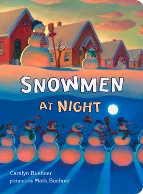 Snowmen at Night by Buehner, Caralyn