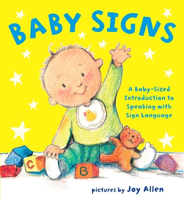 Baby Signs: A Baby-Sized Introduction to Speaking with Sign Language by Allen, Joy