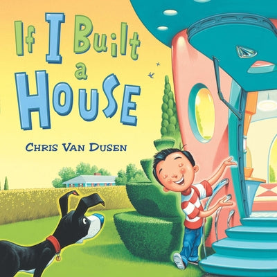 If I Built a House by Van Dusen, Chris