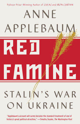 Red Famine: Stalin's War on Ukraine by Applebaum, Anne