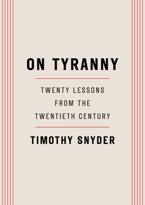 On Tyranny: Twenty Lessons from the Twentieth Century by Snyder, Timothy