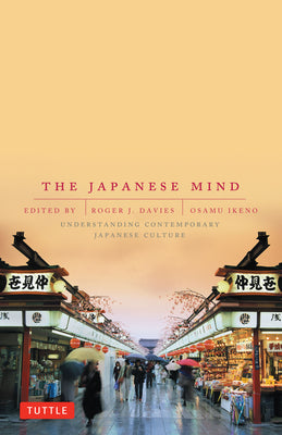 The Japanese Mind: Understanding Contemporary Japanese Culture by Davies, Roger J.