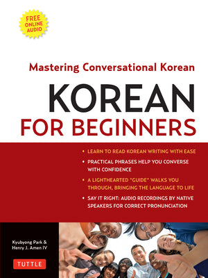 Korean for Beginners: Mastering Conversational Korean (Includes Free Online Audio) [With CDROM] by Amen IV, Henry J.