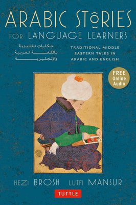 Arabic Stories for Language Learners: Traditional Middle Eastern Tales in Arabic and English (Free Audio CD Included) [With CD (Audio)] by Brosh, Hezi