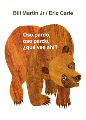 Oso Pardo, Oso Pardo, ¿Qué Ves Ahí?: / Brown Bear, Brown Bear, What Do You See? (Spanish Edition) by Martin, Bill