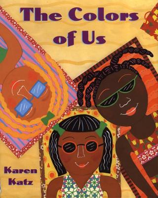 The Colors of Us by Katz, Karen