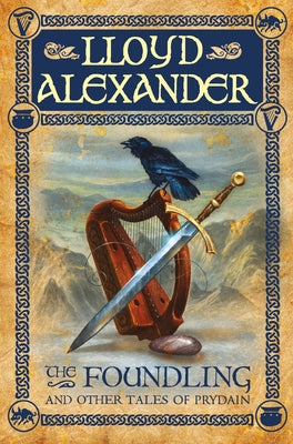 The Foundling: And Other Tales of Prydain by Alexander, Lloyd