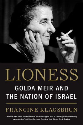 Lioness: Golda Meir and the Nation of Israel by Klagsbrun, Francine