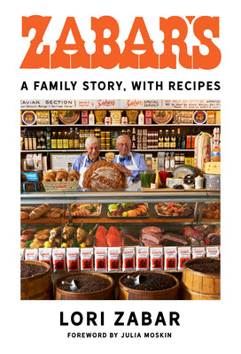 Zabar's: A Family Story, with Recipes by Zabar, Lori