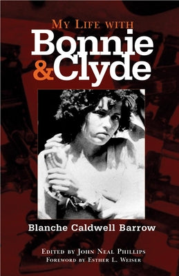 My Life with Bonnie and Clyde by Barrow, Blanche Caldwell