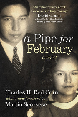 A Pipe for February: A Novelvolume 44 by Red Corn, Charles H.