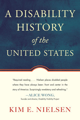 A Disability History of the United States by Nielsen, Kim E.