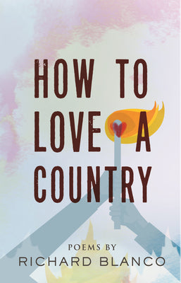 How to Love a Country: Poems by Blanco, Richard