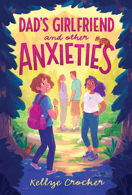 Dad's Girlfriend and Other Anxieties by Crocker, Kellye