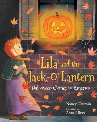Lila and the Jack-O'-Lantern: Halloween Comes to America by Churnin, Nancy