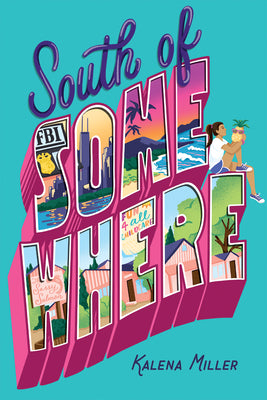 South of Somewhere by Miller, Kalena