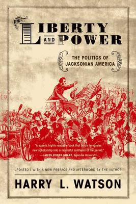 Liberty and Power by Watson, Harry L.