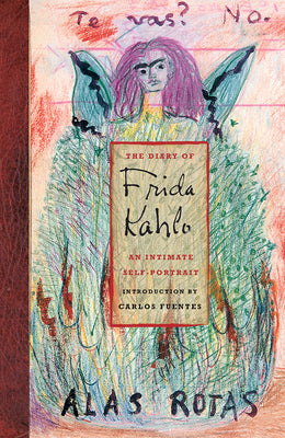 The Diary of Frida Kahlo: An Intimate Self-Portrait by Fuentes, Carlos