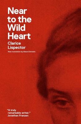Near to the Wild Heart by Lispector, Clarice