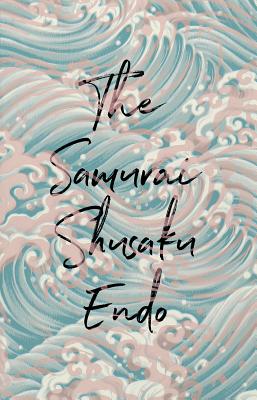 The Samurai by Endo, Shusaku