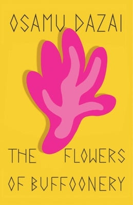 The Flowers of Buffoonery by Dazai, Osamu