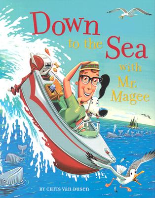 Down to the Sea with Mr. Magee by Van Dusen, Chris