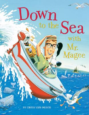 Down to the Sea with Mr. Magee: (Kids Book Series, Early Reader Books, Best Selling Kids Books) by Van Dusen, Chris