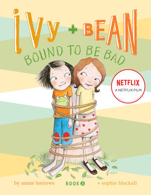 Ivy and Bean #5: Bound to Be Bad by Barrows, Annie