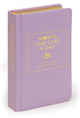 Mom's One Line a Day: A Five-Year Memory Book by Chronicle Books